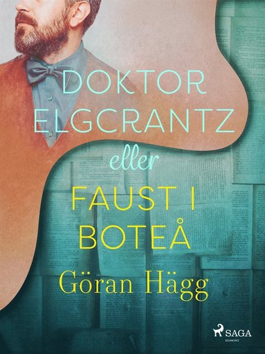 Doktor Elgcrantz eller Faust i Bote (e-bok)