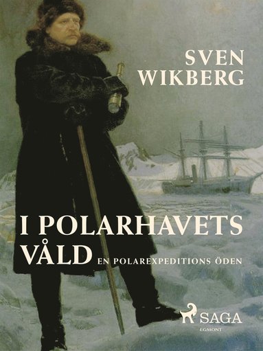 I polarhavets vld : en polarexpeditions den (ljudbok)