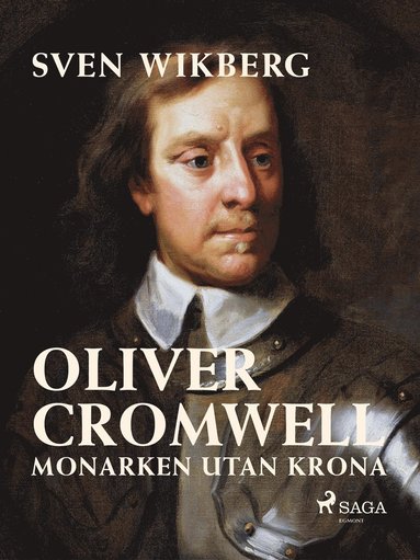 Oliver Cromwell : monarken utan krona (e-bok)