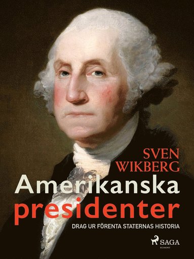 Amerikanska presidenter : drag ur Frenta staternas historia (inbunden)