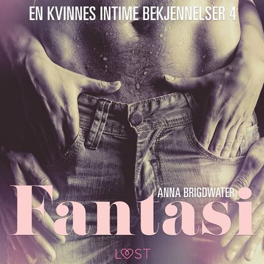 Fantasi - en kvinnes intime bekjennelser 4 (ljudbok)