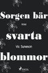Sorgen bär svarta blommor