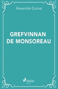 Grefvinnan de Monsoreau (häftad)