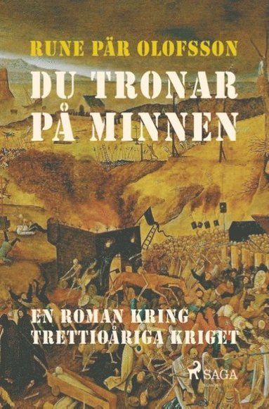 Du tronar p� minnen : en roman kring Trettio�riga kriget (h�ftad)