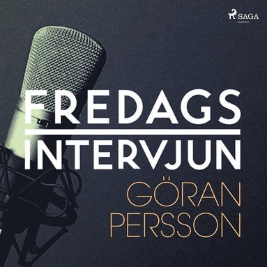 Fredagsintervjun - Gran Persson (ljudbok)