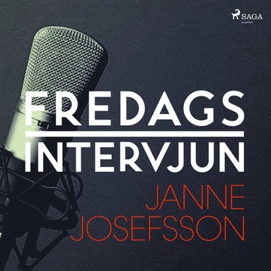 Fredagsintervjun - Janne Josefsson (ljudbok)