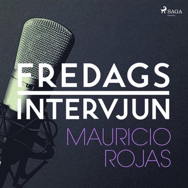 Fredagsintervjun - Mauricio Rojas (ljudbok)