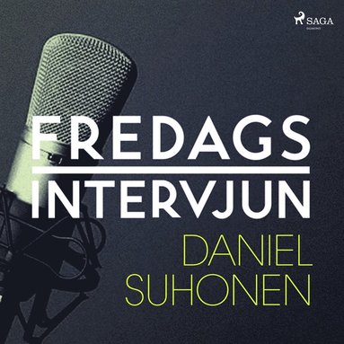 Fredagsintervjun - Daniel Suhonen (ljudbok)