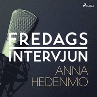 Fredagsintervjun - Anna Hedenmo (ljudbok)