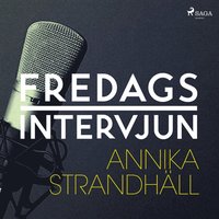 Fredagsintervjun - Annika Strandhll (ljudbok)