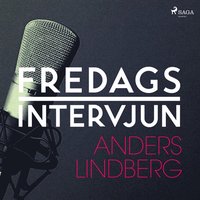 Fredagsintervjun - Anders Lindberg (ljudbok)