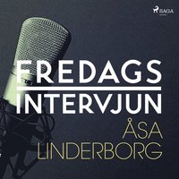 Fredagsintervjun - sa Linderborg (ljudbok)