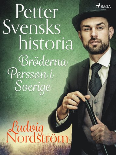 Petter Svensks historia: Brderna Persson i Sverige (inbunden)