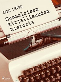 Suomalaisen kirjallisuuden historia (e-bok)