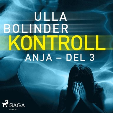Kontroll - Anja - del 3 (ljudbok)