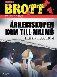 rkebiskopen kom till Malm (e-bok)