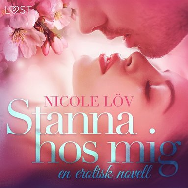 Stanna hos mig - en erotisk novell (ljudbok)