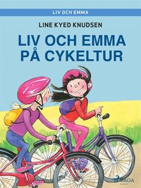 Liv och Emma: Liv och Emma p cykeltur (e-bok)