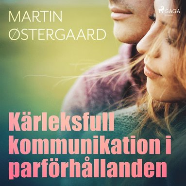 Kärleksfull kommunikation i parförhållanden