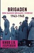 Brigaden. Den danske Brigade i Sverige 1943-1945