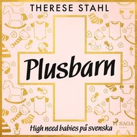 Plusbarn: high need babies på svenska (ljudbok)