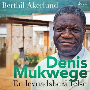 Denis Mukwege: En levnadsberättelse (inbunden)