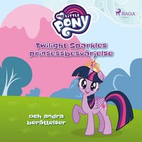 Twilight Sparkles prinsessbesvrjelse och andra berttelser (ljudbok)
