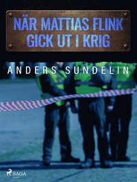 När Mattias Flink gick ut i krig (e-bok)