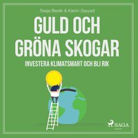 Guld och gröna skogar: Investera klimatsmart och bli rik