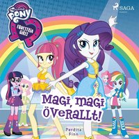 Equestria Girls - Magi, magi överallt! (ljudbok)