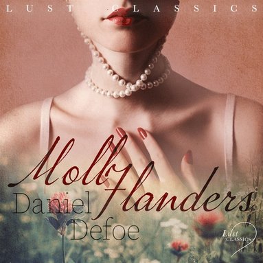 LUST Classics: Moll Flanders (ljudbok)