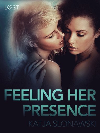 Feeling Her Presence - Erotic Short Story (h�ftad)