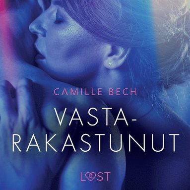 Vastarakastunut - eroottinen novelli (e-bok)