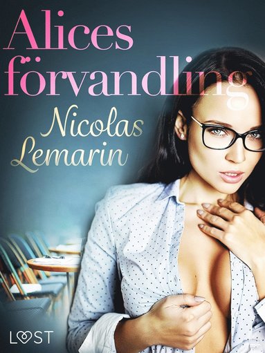 Alices förvandling - erotisk novell (pocket)