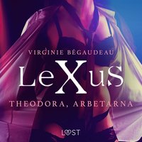 LeXuS: Theodora, Arbetarna - erotisk dystopi (ljudbok)