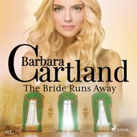 The Bride Runs Away (Barbara Cartland?s Pink Collection 117) (ljudbok)