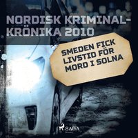 Smeden fick livstid för mord i Solna (ljudbok)
