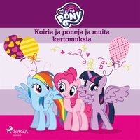 My Little Pony - Koiria ja poneja ja muita kertomuksia (ljudbok)