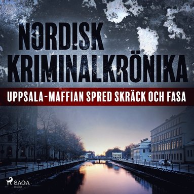 Uppsala-maffian spred skr�ck och fasa (inbunden)