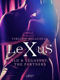LeXuS: Ild & Legassov, The Partners - Erotic Dystopia (e-bok)