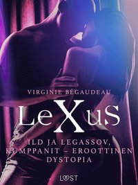 LeXuS: Ild ja Legassov, Kumppanit - eroottinen dystopia (e-bok)
