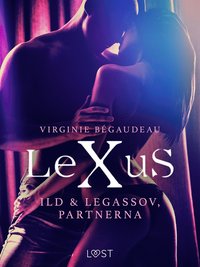 LeXuS: Ild & Legassov, Partnerna - erotisk dystopi (e-bok)