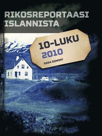 Rikosreportaasi Islannista 2010 (e-bok)