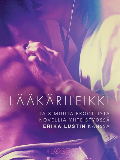 Lkrileikki - ja 8 muuta eroottista novellia yhteistyss Erika Lustin kanssa (e-bok)