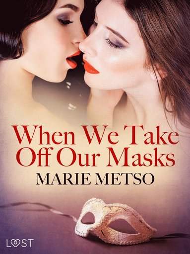 When We Take Off Our Masks ? Erotic Short Story (e-bok)