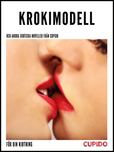 Krokimodell ? Och andra erotiska noveller från Cupido (pocket)