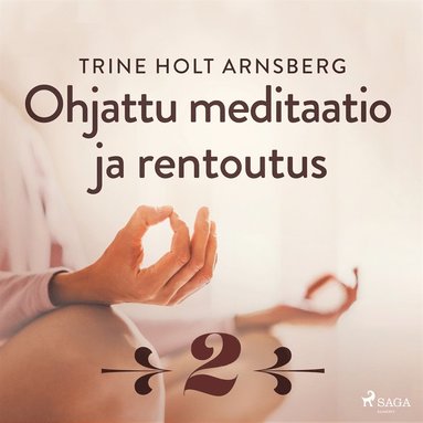Ohjattu meditaatio ja rentoutus - Osa 2 (e-bok)