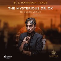 B. J. Harrison Reads The Mysterious Dr. Ox (ljudbok)