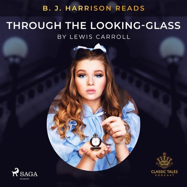 B. J. Harrison Reads Through the Looking-Glass (ljudbok)