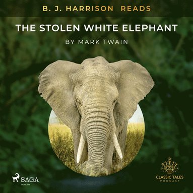 B. J. Harrison Reads The Stolen White Elephant (ljudbok)